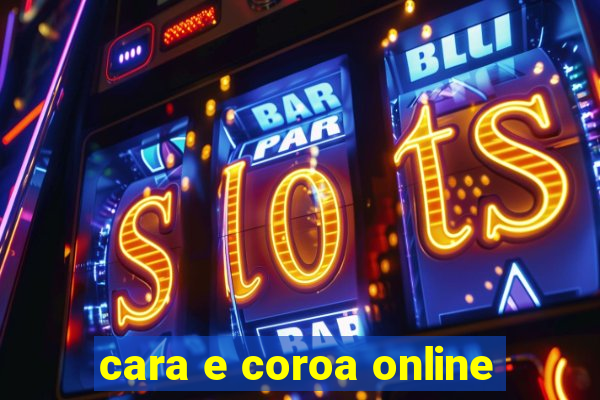 cara e coroa online
